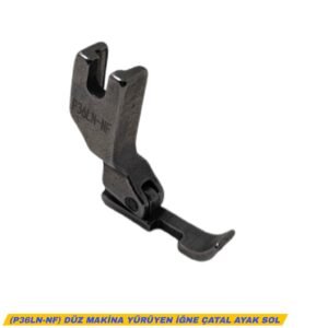 DÜZ MAKİNA YÜRÜYEN İĞNE ÇATAL AYAK SOL (P36LN-NF)